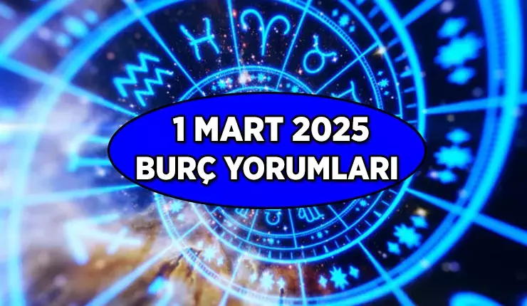 1 Mart 2025 Cuma Günlük Burç Yorumu